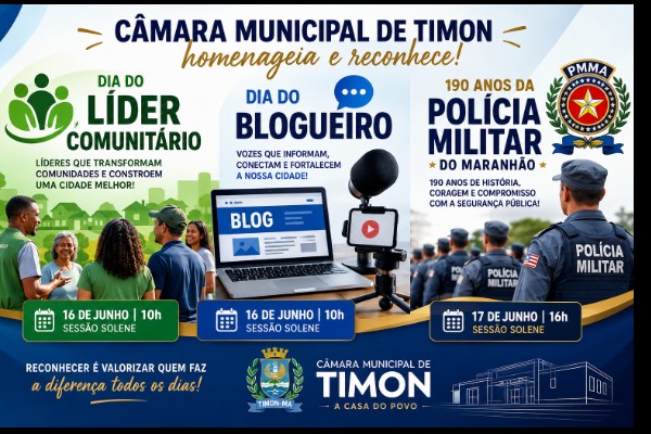 Câmara de Timon comemora o Dia do Líder Comunitário, o Dia do Blogueiro e homenageia a PM do Ma...